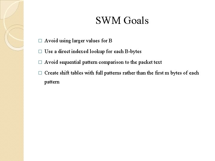 SWM Goals � Avoid using larger values for B � Use a direct indexed