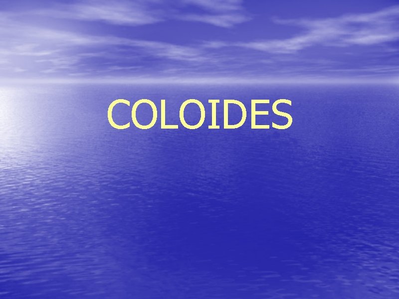 COLOIDES 