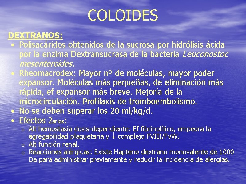 COLOIDES DEXTRANOS: • Polisacáridos obtenidos de la sucrosa por hidrólisis ácida por la enzima
