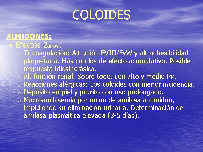COLOIDES ALMIDONES: • Efectos 2 arios: o o o Tr coagulación: Alt unión FVIII/Fv.