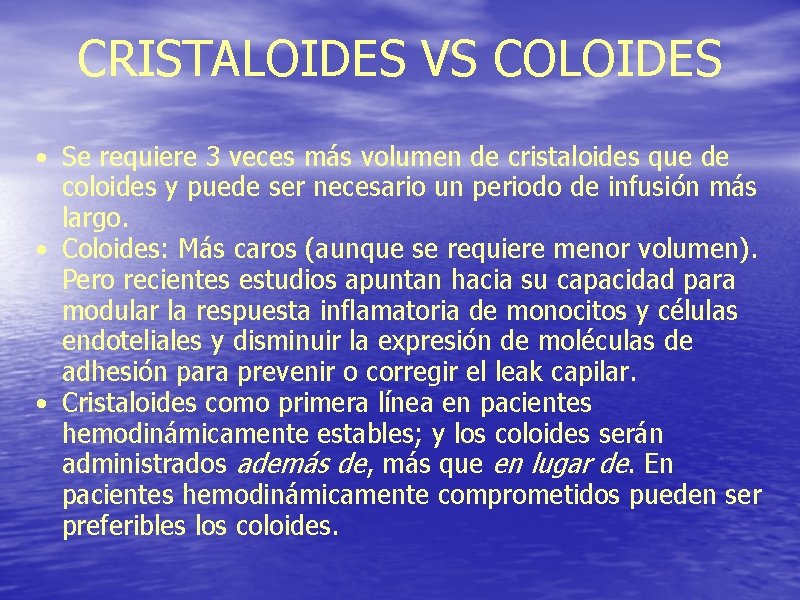 CRISTALOIDES VS COLOIDES • Se requiere 3 veces más volumen de cristaloides que de