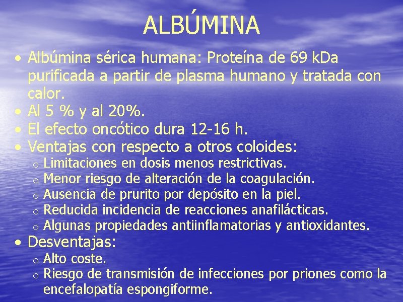 ALBÚMINA • Albúmina sérica humana: Proteína de 69 k. Da purificada a partir de