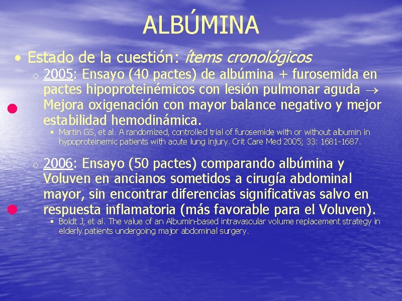 ALBÚMINA • Estado de la cuestión: ítems cronológicos o • Martin GS, et al.