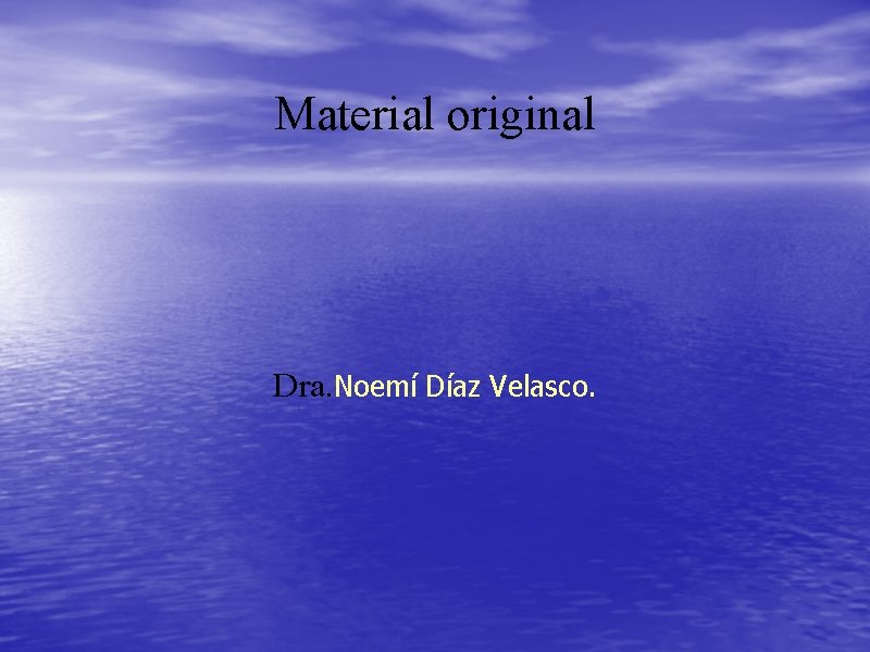 Material original Dra. Noemí Díaz Velasco. 