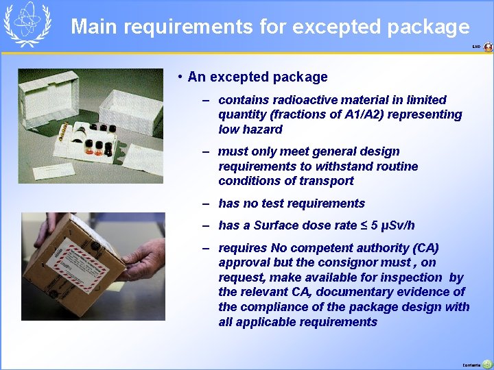 Main requirements for excepted package END • An excepted package – contains radioactive material