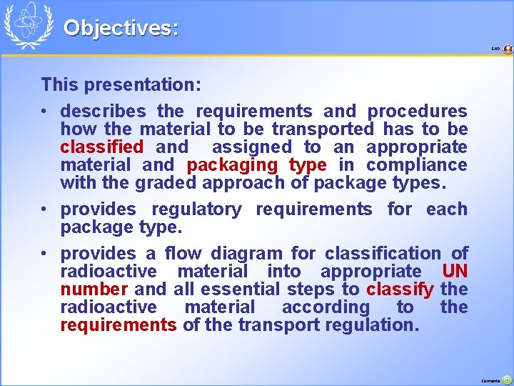 Objectives: END This presentation: • describes the requirements and procedures how the material to