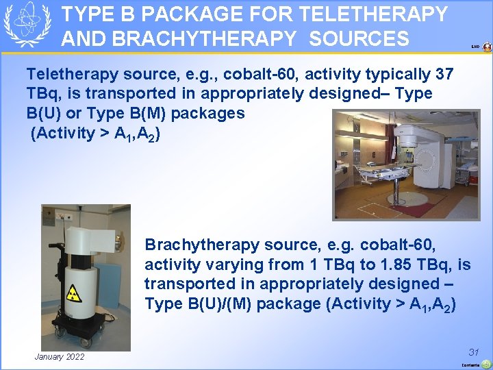 TYPE B PACKAGE FOR TELETHERAPY AND BRACHYTHERAPY SOURCES END Teletherapy source, e. g. ,