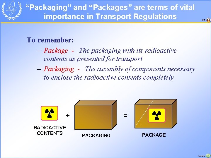 “Packaging” and “Packages” are terms of vital importance in Transport Regulations END To remember:
