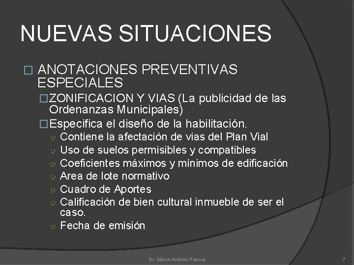 NUEVAS SITUACIONES � ANOTACIONES PREVENTIVAS ESPECIALES �ZONIFICACION Y VIAS (La publicidad de las Ordenanzas