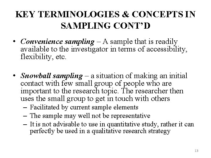 KEY TERMINOLOGIES & CONCEPTS IN SAMPLING CONT’D • Convenience sampling – A sample that KEY TERMINOLOGIES & CONCEPTS IN SAMPLING CONT’D • Convenience sampling – A sample that