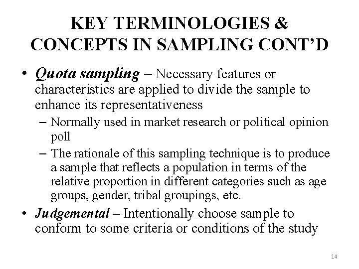 KEY TERMINOLOGIES & CONCEPTS IN SAMPLING CONT’D • Quota sampling – Necessary features or KEY TERMINOLOGIES & CONCEPTS IN SAMPLING CONT’D • Quota sampling – Necessary features or