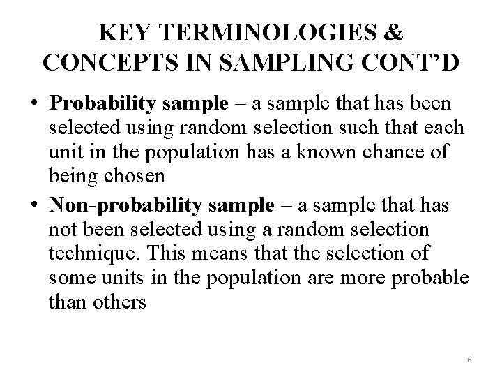 KEY TERMINOLOGIES & CONCEPTS IN SAMPLING CONT’D • Probability sample – a sample that KEY TERMINOLOGIES & CONCEPTS IN SAMPLING CONT’D • Probability sample – a sample that