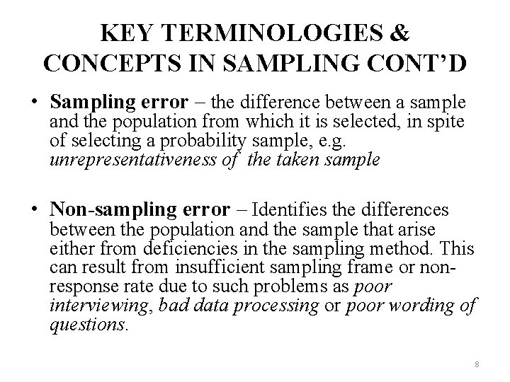 KEY TERMINOLOGIES & CONCEPTS IN SAMPLING CONT’D • Sampling error – the difference between KEY TERMINOLOGIES & CONCEPTS IN SAMPLING CONT’D • Sampling error – the difference between