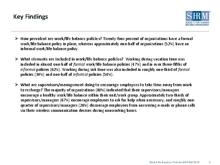 Key Findings Ø How prevalent are work/life balance policies? Twenty-four percent of organizations have