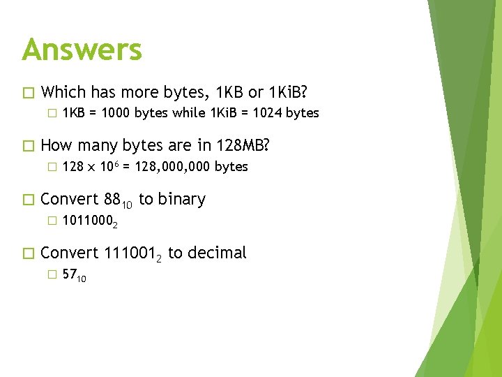 Answers � Which has more bytes, 1 KB or 1 Ki. B? � �
