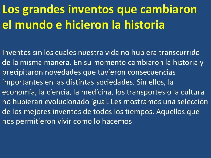 Los grandes inventos que cambiaron el mundo e hicieron la historia Inventos sin los