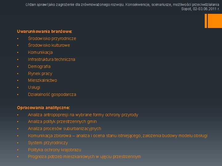 Urban sprawl jako zagrożenie dla zrównoważonego rozwoju. Konsekwencje, scenariusze, możliwości przeciwdziałania Sopot, 02 -03.