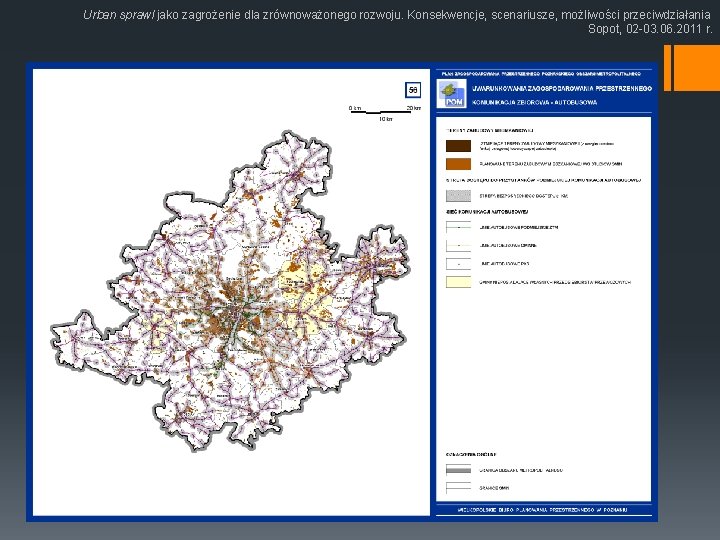 Urban sprawl jako zagrożenie dla zrównoważonego rozwoju. Konsekwencje, scenariusze, możliwości przeciwdziałania Sopot, 02 -03.