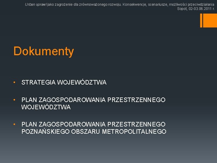 Urban sprawl jako zagrożenie dla zrównoważonego rozwoju. Konsekwencje, scenariusze, możliwości przeciwdziałania Sopot, 02 -03.