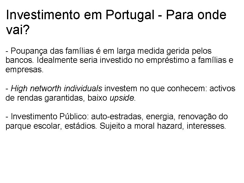 Investimento em Portugal - Para onde vai? - Poupança das famílias é em larga