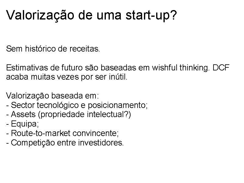 Valorização de uma start-up? Sem histórico de receitas. Estimativas de futuro são baseadas em