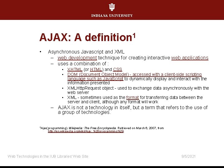 AJAX: A definition 1 • Asynchronous Javascript and XML – web development technique for