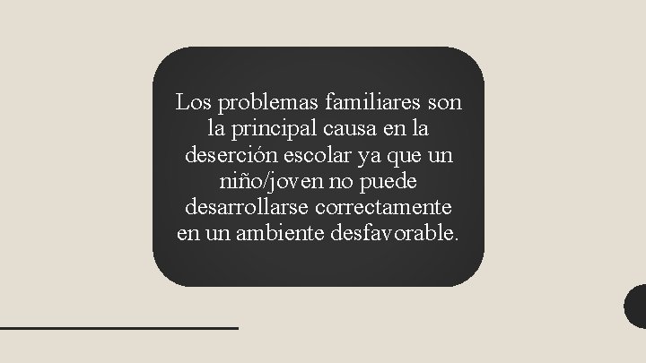 Los problemas familiares son la principal causa en la deserción escolar ya que un