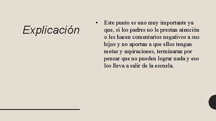 Explicación • Este punto es uno muy importante ya que, si los padres no