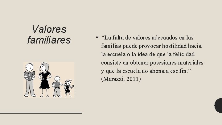 Valores familiares • “La falta de valores adecuados en las familias puede provocar hostilidad