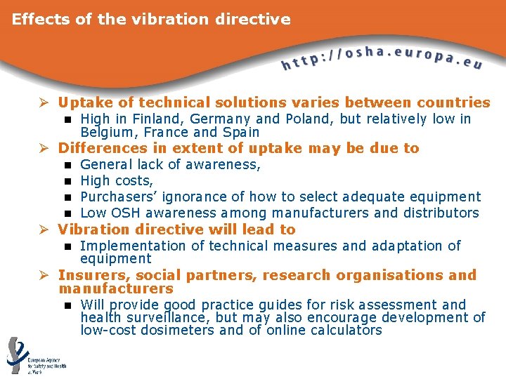 Effects of the vibration directive Ø Uptake of technical solutions varies between countries n
