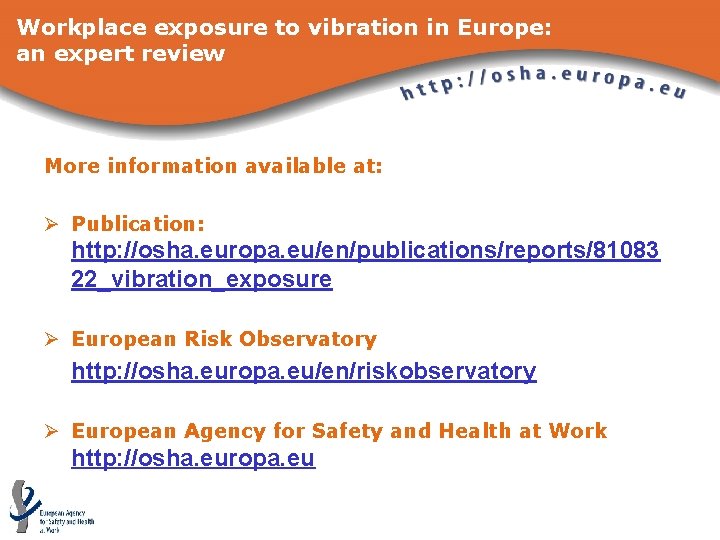 Workplace exposure to vibration in Europe: an expert review More information available at: Ø