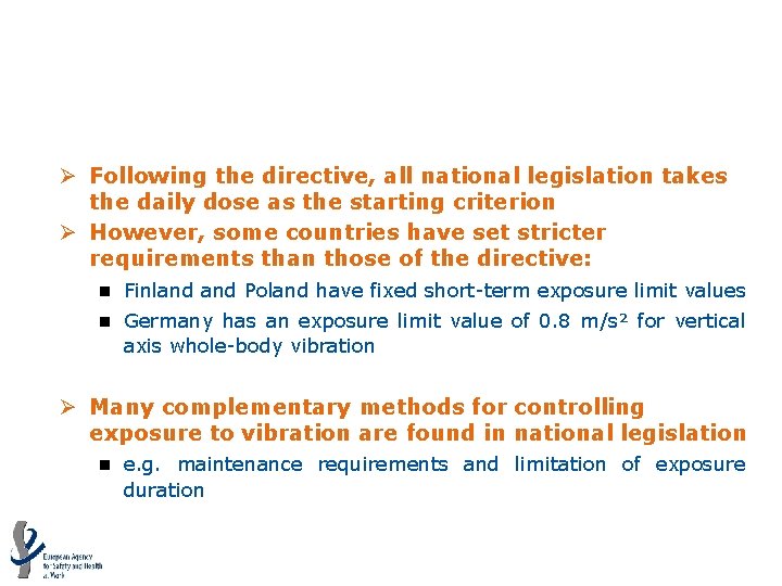 Variations in national provisions Ø Following the directive, all national legislation takes the daily