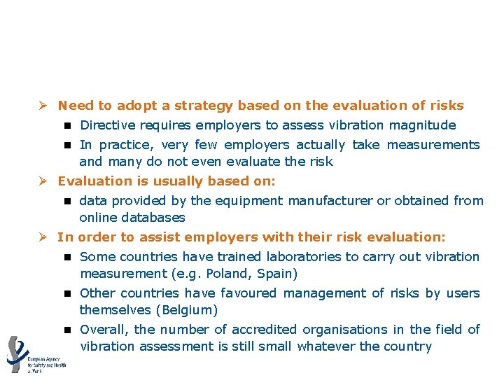 Management of vibration risks Ø Need to adopt a strategy based on the evaluation