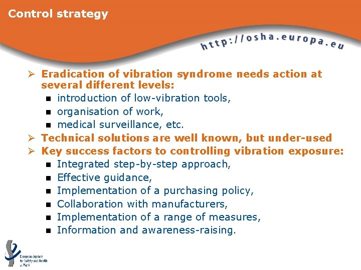 Control strategy Ø Eradication of vibration syndrome needs action at several different levels: n