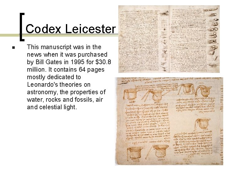 Codex Leicester n This manuscript was in the news when it was purchased by