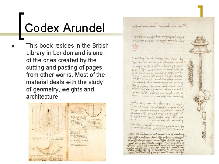 Codex Arundel n This book resides in the British Library in London and is