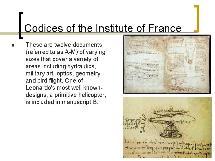 Codices of the Institute of France n These are twelve documents (referred to as