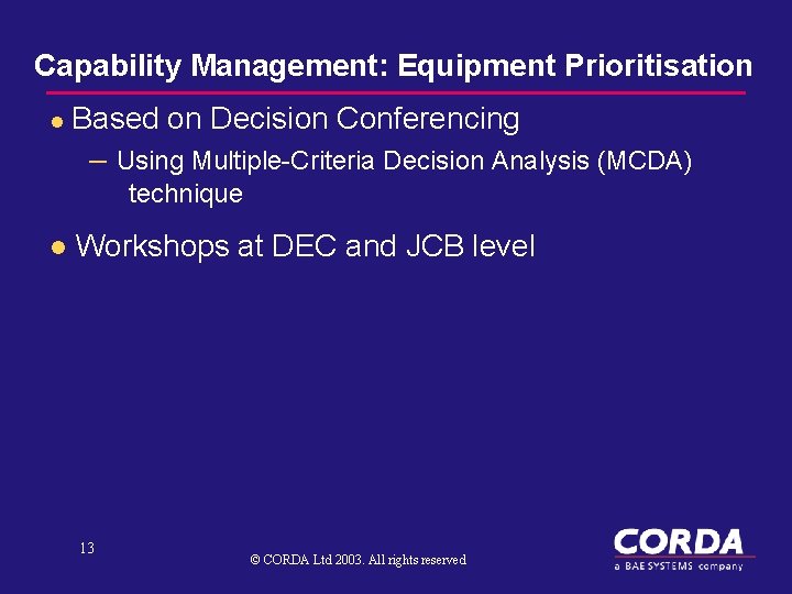 Capability Management: Equipment Prioritisation l Based on Decision Conferencing – Using Multiple-Criteria Decision Analysis