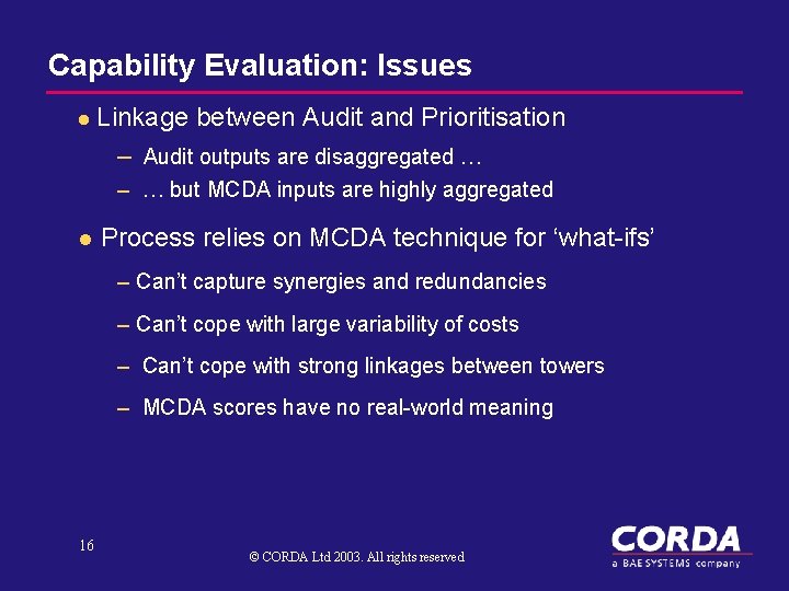 Capability Evaluation: Issues l Linkage between Audit and Prioritisation – Audit outputs are disaggregated