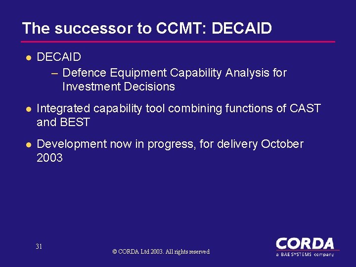 The successor to CCMT: DECAID l DECAID – Defence Equipment Capability Analysis for Investment