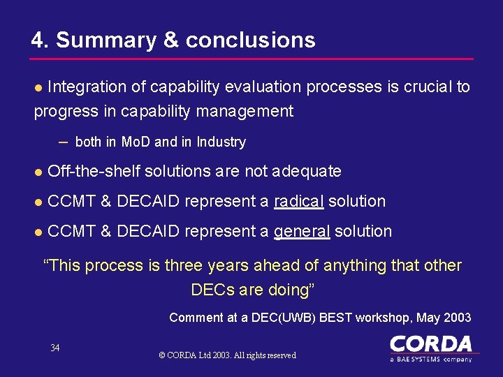 4. Summary & conclusions Integration of capability evaluation processes is crucial to progress in
