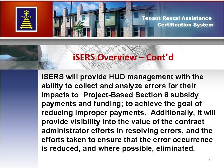 i. SERS Overview – Cont’d i. SERS will provide HUD management with the ability