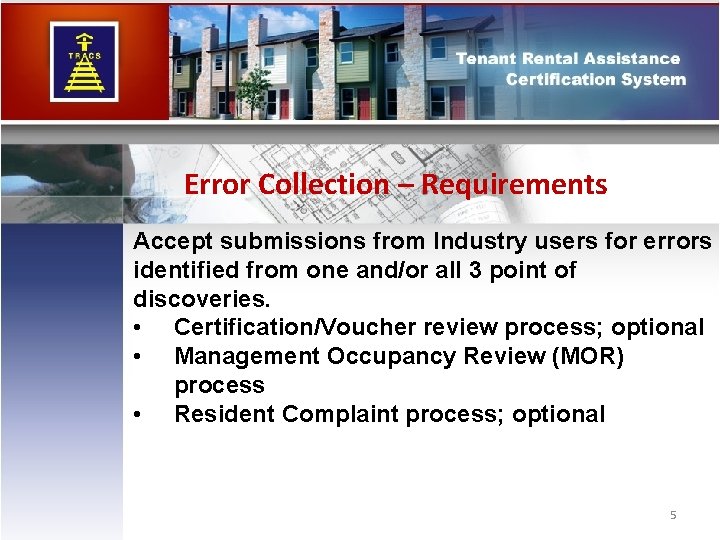 Error Collection – Requirements Accept submissions from Industry users for errors identified from one