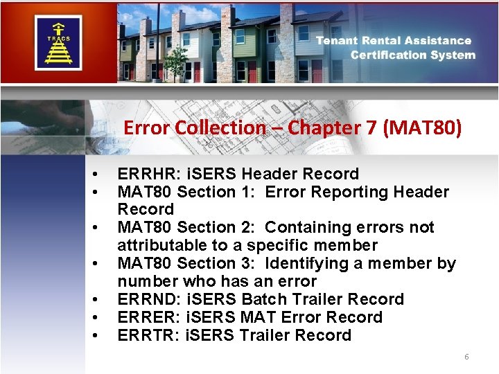 Error Collection – Chapter 7 (MAT 80) • • ERRHR: i. SERS Header Record