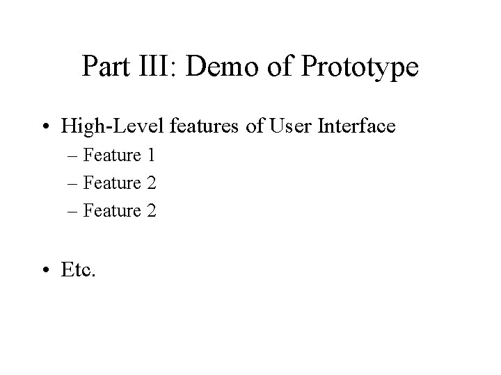Part III: Demo of Prototype • High-Level features of User Interface – Feature 1