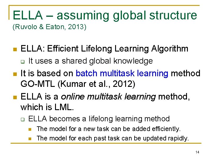 ELLA – assuming global structure (Ruvolo & Eaton, 2013) n ELLA: Efficient Lifelong Learning