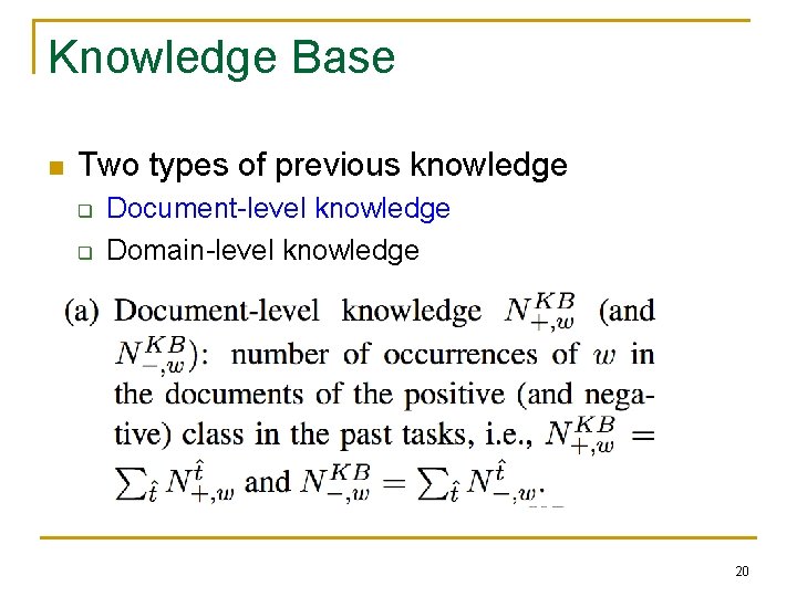 Knowledge Base n Two types of previous knowledge q q Document-level knowledge Domain-level knowledge