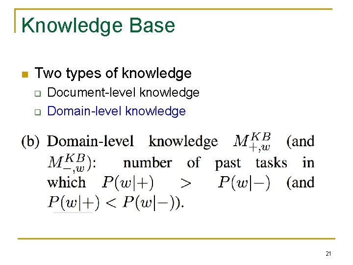 Knowledge Base n Two types of knowledge q q Document-level knowledge Domain-level knowledge 21