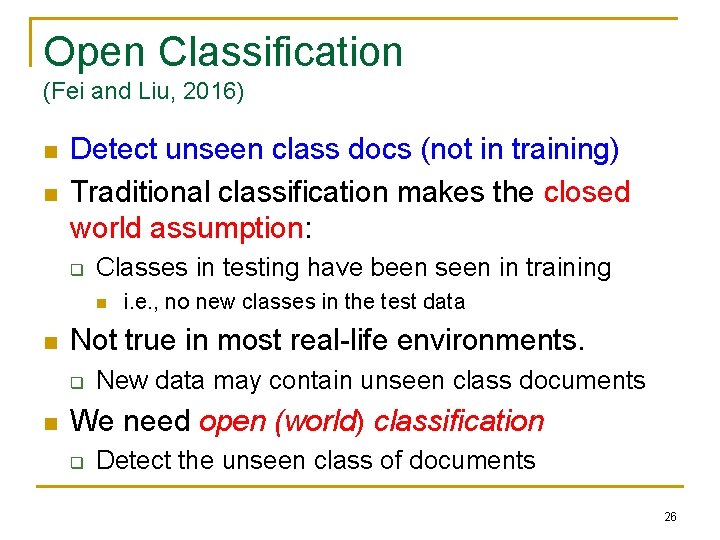 Open Classification (Fei and Liu, 2016) n n Detect unseen class docs (not in