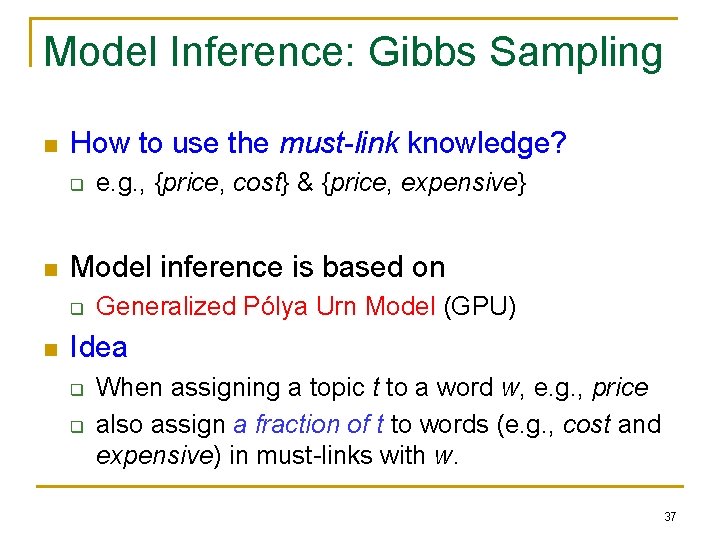 Model Inference: Gibbs Sampling n How to use the must-link knowledge? q n Model